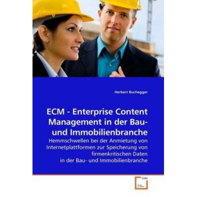 Buchegger, H: ECM - Enterprise Content Management in der Bau, Taschenbuch von Herbert Buchegger, VDM, 978-3-639-22766-6