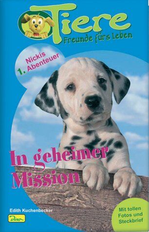 Edith Kuchenbecker - Tiere, Freunde fürs Leben 12. In geheimer Mission. Nickis erstes Abenteuer: BD 12 - Preis vom 04.10.2026 03:51:26 h