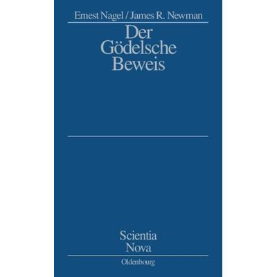Der Gödelsche Beweis, Taschenbuch von Ernest Nagel,James R. Newman, De Gruyter, 978-3-486-59726-4