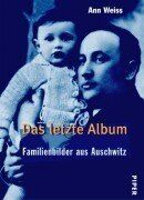 Ann Weiss - Das letzte Album. Familienbilder aus Auschwitz - Preis vom 06.10.2026 07:26:00 h