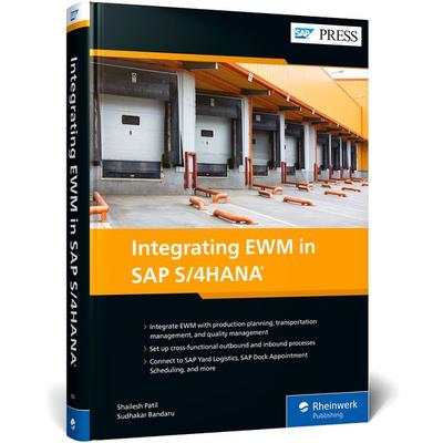 Integrating EWM in SAP S/4HANA, Gebundene Ausgabe von Shailesh Patil,Sudhakar Bandaru, Rheinwerk Publishing, 978-1-4932-2502-6