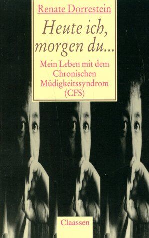 Renate Dorrestein - Heute ich, morgen du... Mein Leben mit dem Chronischen Müdigkeitssyndrom ( CFS) - Preis vom 19.10.2026 19:33:35 h