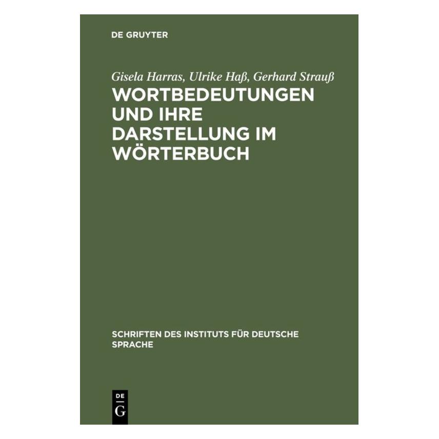 De Gruyter Wortbedeutungen und ihre Darstellung im Wörterbuch (Deutsch, Hardcover, Gerhard Strauss, Gisela Harras, Ulrike Hass) (7831710)