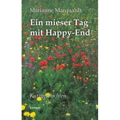 Ein mieser Tag mit Happy-End, Taschenbuch von Marianne Marquardt, Engelsdorfer Verlag, 978-3-96145-439-6