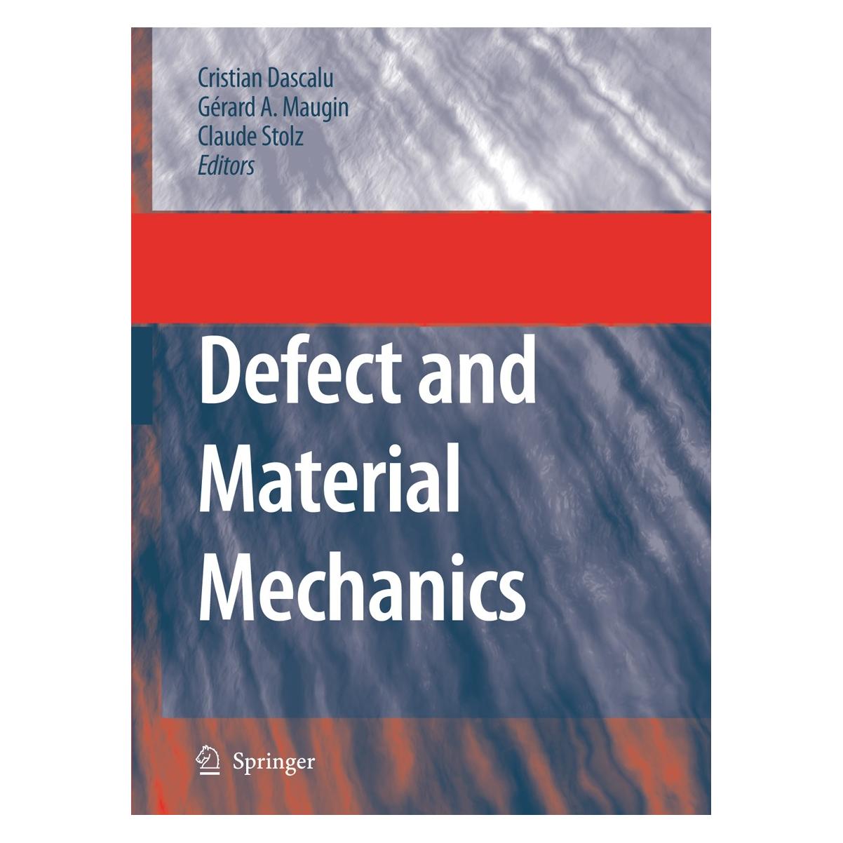 Springer Defect and Material Mechanics (Englisch, Hardcover, Claude Stolz, Cristian Dascalu, Gérard A. Maugin) (9781402069284)