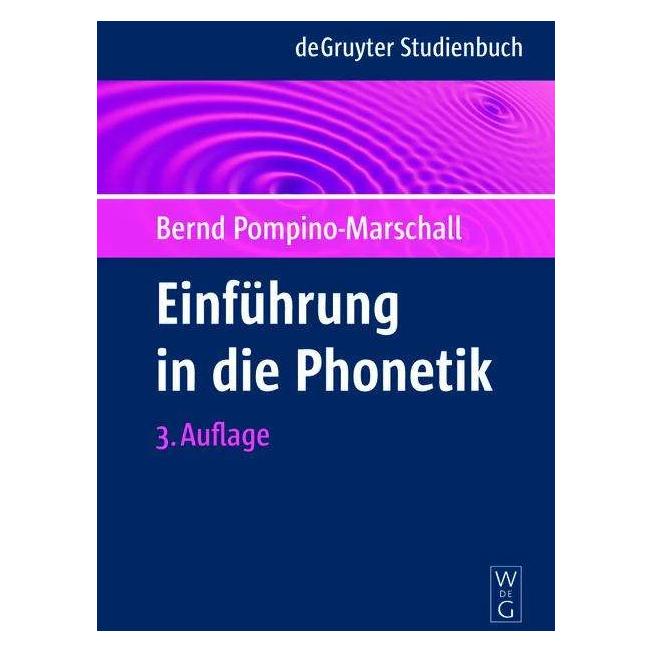 De Gruyter Einführung in die Phonetik (Deutsch, Softcover, Bernd Pompino-Marschall) (8075350)
