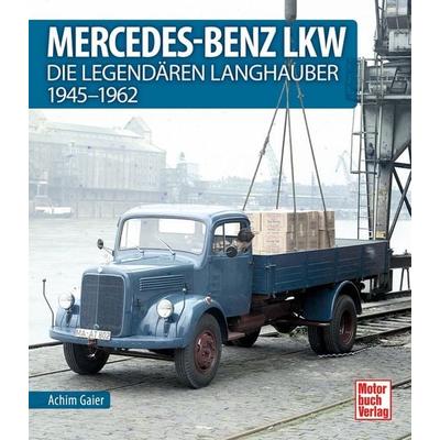 Mercedes-Benz LKW, Gebundene Ausgabe von Achim Gaier, Motorbuch Verlag, 978-3-613-04323-7