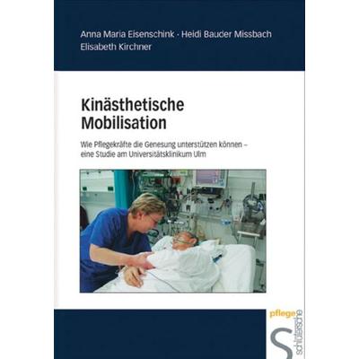 Kinästhetische Mobilisation, Gebundene Ausgabe von Anna M. Eisenschink,Heidi Bauder Missbach,Elisabeth Kirchner, Schlütersche Verlag,