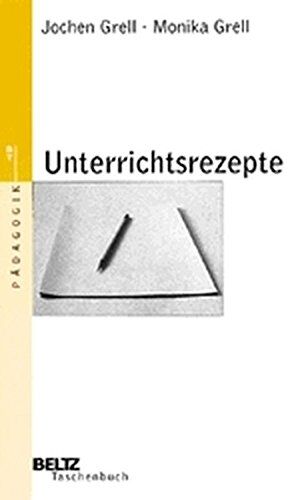 Jochen Grell - Unterrichtsrezepte (Beltz Taschenbuch / Pädagogik) - Preis vom 11.10.2026 03:10:56 h