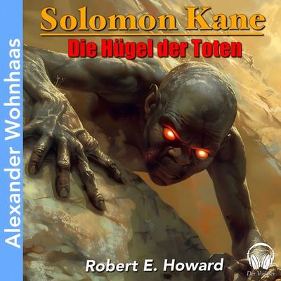 Solomon Kane - Die Hügel der Toten - Robert E. Howard, Audio, 4056813874006