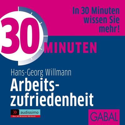 30 Minuten Arbeitszufriedenheit - Hans-Georg Willmann, Audio, 9783956234378