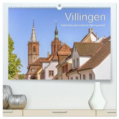 Villingen - historische und moderne Zähringerstadt (hochwertiger Premium Wandkalender 2027 DIN A2 quer), Kunstdruck in Hochglanz