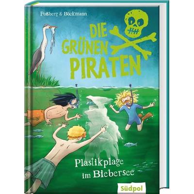 Die Grünen Piraten – Plastikplage im Biebersee, Gebundene Ausgabe von Andrea Possberg,Corinna Böckmann, Südpol Verlag GmbH, 978-3-96594-154-0