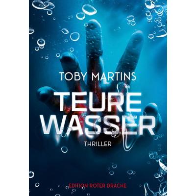 Teure Wasser, Taschenbuch von Toby Martins, Edition Roter Drache, 978-3-96815-060-4