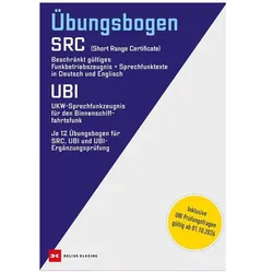 Übungsbogen Funkbetriebszeugnis (SRC) / UKW-Sprechfunkzeugnis für den Binnenschifffahrtsfunk (, Ratgeber