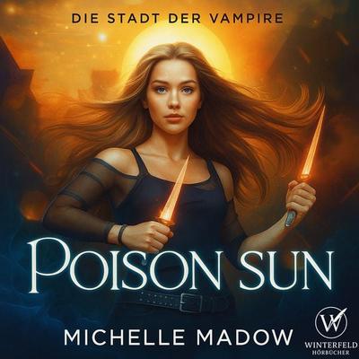 Posion Sun - Die Stadt der Vampire 2 - Michelle Madow, Audio, 4069829072809