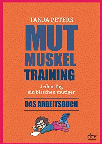 Tanja Peters - Mutmuskeltraining: Jeden Tag ein bisschen mutiger Das Arbeitsbuch - Preis vom 17.10.2026 19:25:27 h
