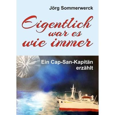 Eigentlich war es wie immer, Taschenbuch von Jörg Sommerwerck, Tredition, 978-3-347-15200-7