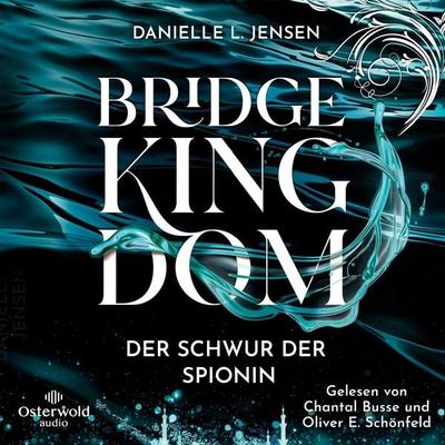 Bridge Kingdom – Der Schwur der Spionin (Bridge Kingdom 1) - Danielle L. Jensen, Audio, 9783844936353
