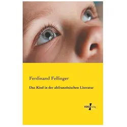 Das Kind in der altfranzösischen Literatur, Fachbücher von Ferdinand Fellinger