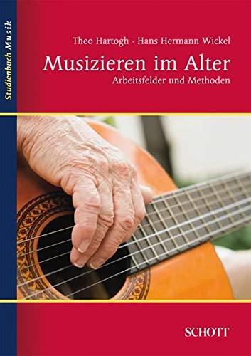 Theo Hartogh - Musizieren im Alter: Arbeitsfelder und Methoden (Studienbuch Musik) - Preis vom 30.09.2026 09:01:18 h