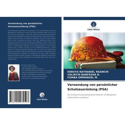 Verwendung von persönlicher Schutzausrüstung (PSA), Taschenbuch von Kebuya Nathaniel Nganchi,Valintin Banfegha N.,Fomba Emmanuel M., Verlag Unser