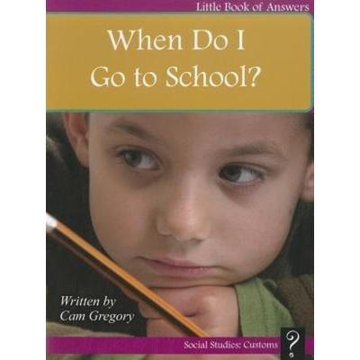 When Do I Go to School?, Taschenbuch von Cam Gregory, Three Crows Media, 978-1-927136-11-9
