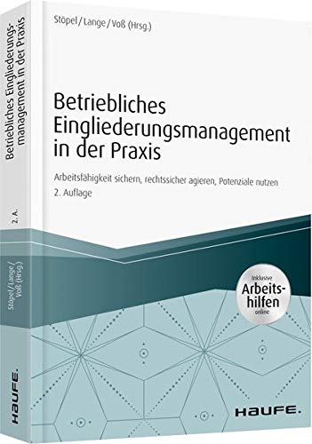 Frank Stöpel - Betriebliches Eingliederungsmanagement in der Praxis - inkl. Arbeitshilfen online: Arbeitsfähigkeit sichern, rechtssicher agieren, Potenziale nutzen (Haufe Fachbuch) - Preis vom 09.10.2026 07:28:09 h