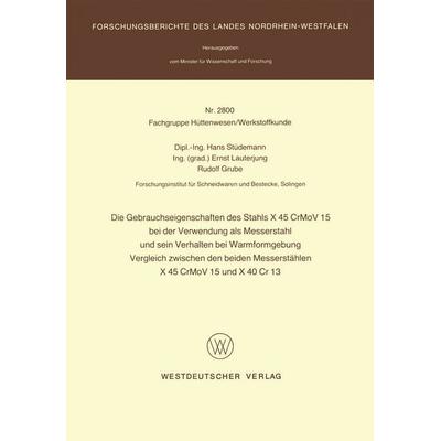 Die Gebrauchseigenschaften des Stahls X 45 CrMoV 15 bei der Verwendung als Messerstahl und sein Verhalten bei der Warmformgebung Vergleich zwischen