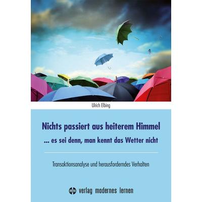 Nichts passiert aus heiterem Himmel, Taschenbuch von Ulrich Elbing, Modernes lernen, 978-3-8080-0538-5