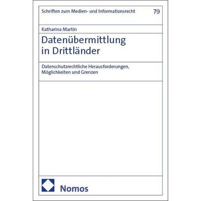 Datenübermittlung in Drittländer, Taschenbuch von Katharina Martin, Nomos, 978-3-7560-3104-7