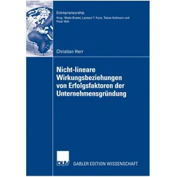 Nicht-lineare Wirkungsbeziehungen von Erfolgsfaktoren der Unternehmensgründung, Fachbücher von Christian Herr