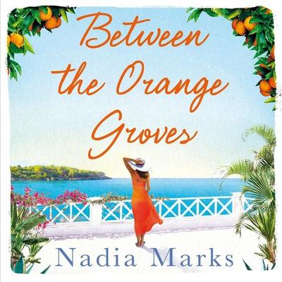 Between the Orange Groves - Nadia Marks, Audio, 9781509889884