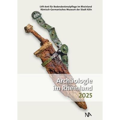 Archäologie im Rheinland 2025, Gebundene Ausgabe von , Nünnerich-Asmus Verlag, 978-3-96176-357-3