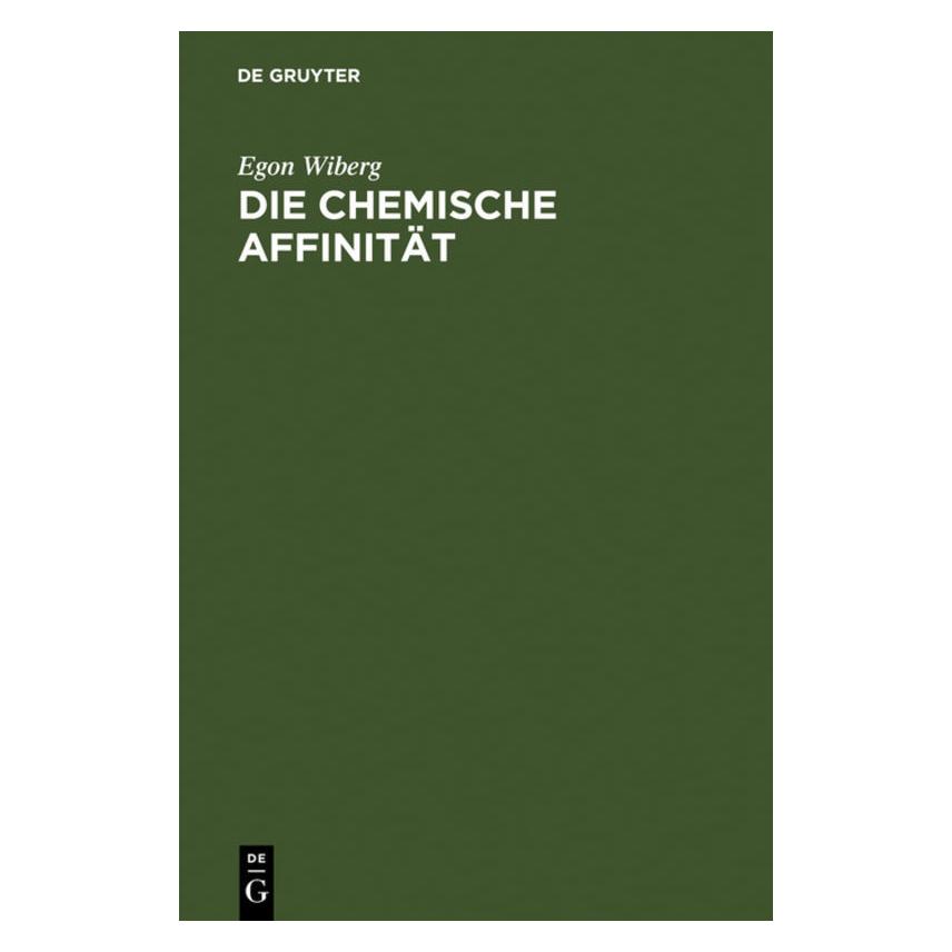 De Gruyter Die chemische Affinität (Deutsch, Hardcover, Egon Wiberg) (7763369)