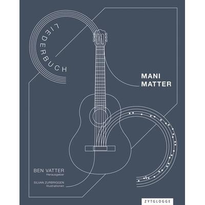 Mani Matter Liederbuch, Gebundene Ausgabe von Ben Vatter, Zytglogge, 978-3-7296-0905-1