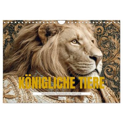 KÖNIGLICHE TIERE - Majestätische Tierportraits im Adel-Look (Wandkalender 2026 DIN A4 quer), CALVENDO Monatskalender