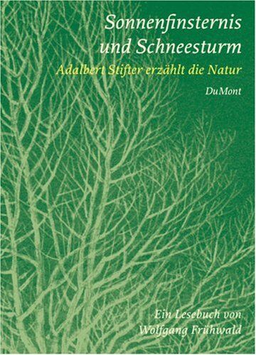 Adalbert Stifter - Sonnenfinsternis und Schneesturm. Aldalbert Stifter erzählt die Natur. Ein Lesebuch - Preis vom 30.09.2026 09:01:18 h