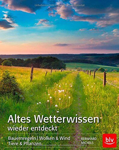 Bernhard Michels - Altes Wetterwissen wieder entdeckt: Bauermregeln, Wolken & Wind, Tiere & Pflanzen - Preis vom 30.09.2026 22:30:23 h
