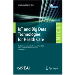 IoT and Big Data Technologies for Health Care, Fachbücher von Shuihua Wang
