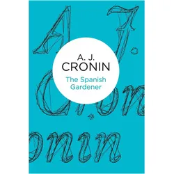 The Spanish Gardener, Belletristik von A. J. Cronin