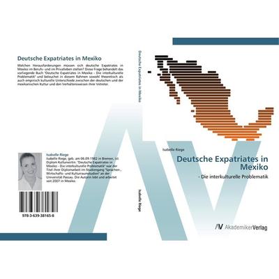Deutsche Expatriates in Mexiko, Taschenbuch von Isabelle Riege, AV Akademikerverlag, 978-3-639-38165-8