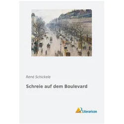 Schreie auf dem Boulevard, Belletristik von René Schickele