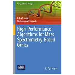 High-Performance Algorithms for Mass Spectrometry-Based Omics, Fachbücher von Fahad Saeed, Muhammad Haseeb