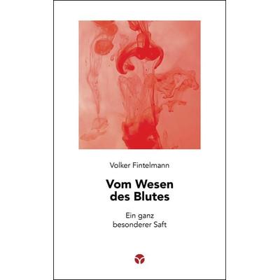 Vom Wesen des Blutes, Taschenbuch von Volker Fintelmann, Info 3, 978-3-95779-227-3