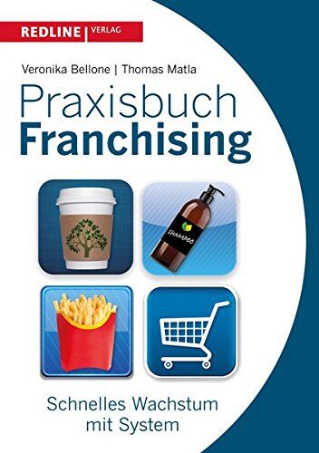 Veronika Bellone - Praxisbuch Franchising: Schnelles Wachstum mit System - Preis vom 04.10.2026 03:51:26 h
