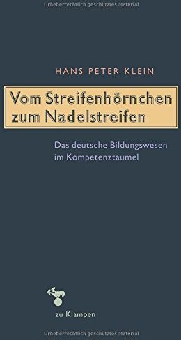 Hans-Peter Klein - Vom Streifenhörnchen zum Nadelstreifen: Das deutsche Bildungswesen im Kompetenztaumel - Preis vom 10.10.2026 11:48:34 h