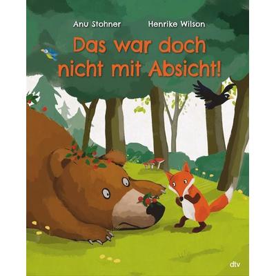 Das war doch nicht mit Absicht!, Gebundene Ausgabe von Anu Stohner, dtv, 978-3-423-76430-8