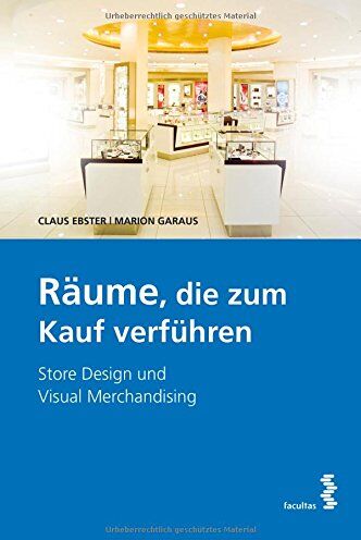 Claus Ebster - Räume die zum Kauf verführen Store Design und visual Merchandising - Preis vom 09.10.2026 07:28:09 h
