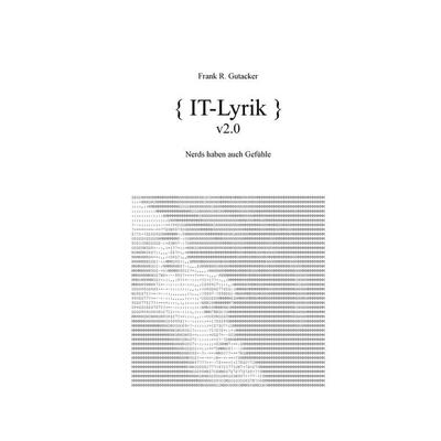 IT-Lyrik v2.0, Gebundene Ausgabe von Frank R. Gutacker, BoD – Books on Demand, 978-3-8391-3313-2
